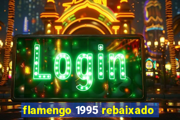 flamengo 1995 rebaixado